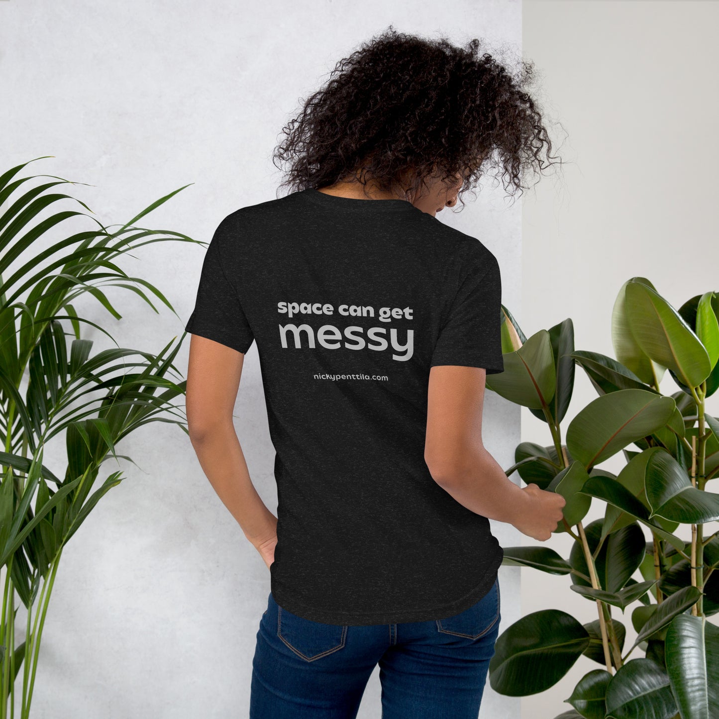SPACE CAN GET MESSY | Unisex t-shirt